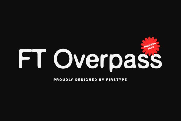Ft Overpass: A Bold Typeface for Edgy Branding