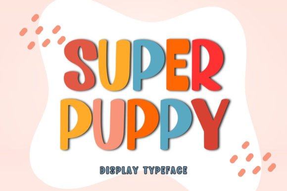 Super Puppy: The Font That Boosts Campaign Energy